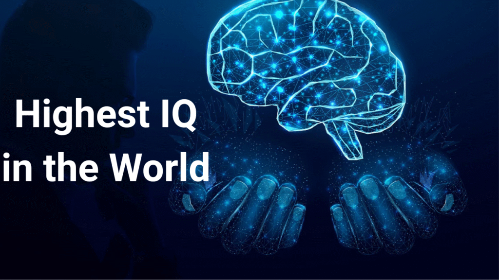 Highest IQ in the Worl