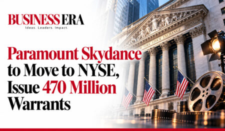 Paramount Skydance to Move to NYSE, Issue 470 Million Warrants