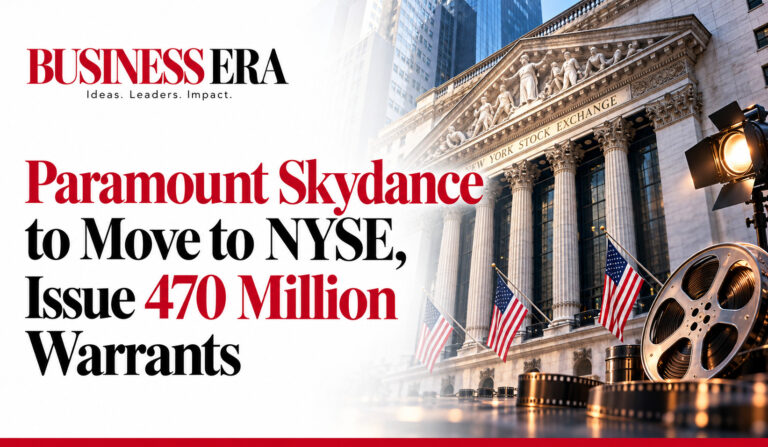 Paramount Skydance to Move to NYSE, Issue 470 Million Warrants